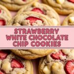 Strawberry White Chocolate Chip Cookies