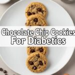 Chocolate Chip Cookies For Diabetics