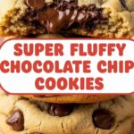 Super Fluffy Chocolate Chip Cookies