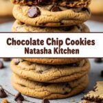 Chocolate Chip Cookies Natasha Kitchen