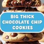 Big Thick Chocolate Chip Cookies