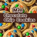 Mm Chocolate Chip Cookies
