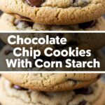 Chocolate Chip Cookies With Corn Starch