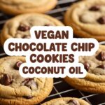 Vegan Chocolate Chip Cookies Coconut Oil