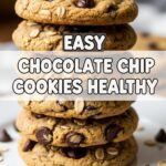 Easy Chocolate Chip Cookies Healthy