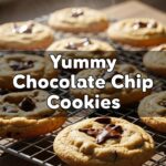 Yummy Chocolate Chip Cookies