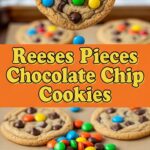 Reeses Pieces Chocolate Chip Cookies