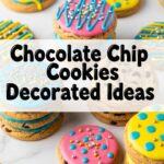 Chocolate Chip Cookies Decorated Ideas