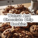 Walnut And Chocolate Chip Cookies