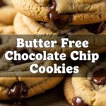 Butter Free Chocolate Chip Cookies