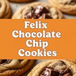 Felix Chocolate Chip Cookies