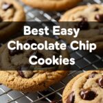 Best Easy Chocolate Chip Cookies