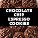 Chocolate Chip Espresso Cookies