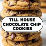 Till House Chocolate Chip Cookies
