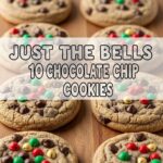 Just The Bells 10 Chocolate Chip Cookies