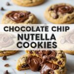 Chocolate Chip Nutella Cookies
