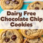 Dairy Free Chocolate Chip Cookies