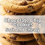 Chocolate Chip Cookies Soft And Chewy
