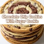 Chocolate Chip Cookies With Sugar Cookie