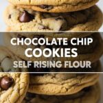Chocolate Chip Cookies Self Rising Flour
