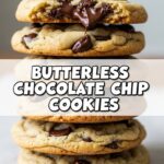 Butterless Chocolate Chip Cookies