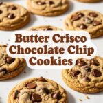 Butter Crisco Chocolate Chip Cookies