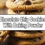 Chocolate Chip Cookies With Baking Powder