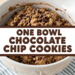 One Bowl Chocolate Chip Cookies