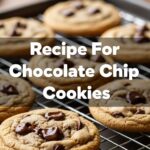 Recipe For Chocolate Chip Cookies