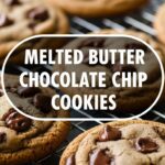 Melted Butter Chocolate Chip Cookies