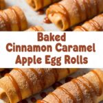 Baked Cinnamon Caramel Apple Egg Rolls