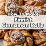 How To Make Finnish Cinnamon Rolls