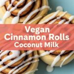 Vegan Cinnamon Rolls Coconut Milk