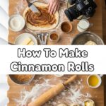 How To Make Cinnamon Rolls