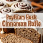 Psyllium Husk Cinnamon Rolls