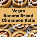 Vegan Banana Bread Cinnamon Rolls