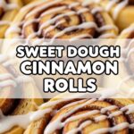 Sweet Dough Cinnamon Rolls