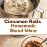 Cinnamon Rolls Homemade Stand Mixer