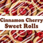 Cinnamon Cherry Sweet Rolls
