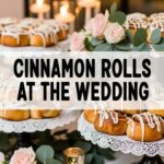 Cinnamon Rolls At Wedding