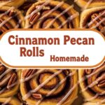 Cinnamon Pecan Rolls Homemade