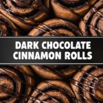 Dark Chocolate Cinnamon Rolls