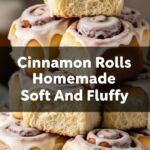 Cinnamon Rolls Homemade Soft And Fluffy
