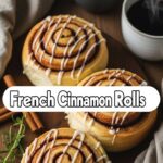 French Cinnamon Rolls