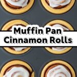 Muffin Pan Cinnamon Rolls