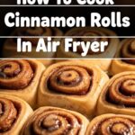 How To Cook Cinnamon Rolls In Air Fryer