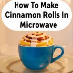 How To Make Cinnamon Rolls In Microwave