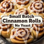 Small Batch Cinnamon Rolls No Yeast