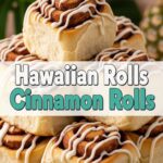 Hawaiin Rolls Cinnamon Rolls