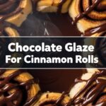Chocolate Glaze For Cinnamon Rolls
